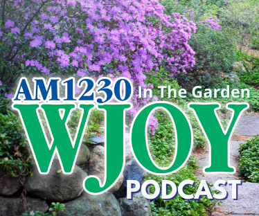 WJOY AM Radio In The Garden Podcast with gardening tips